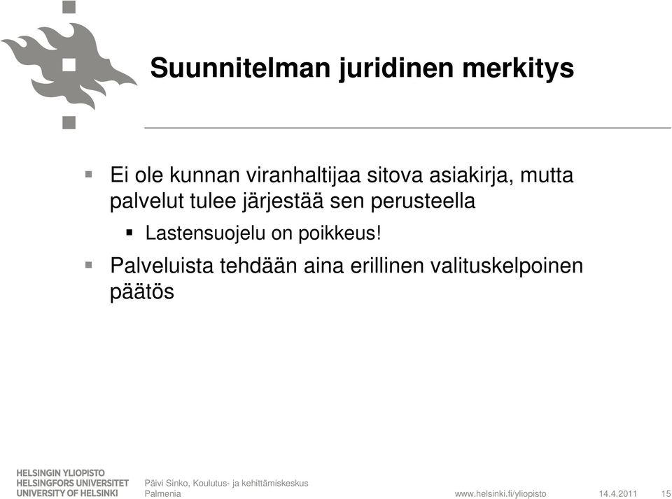 Lastensuojelu on poikkeus!