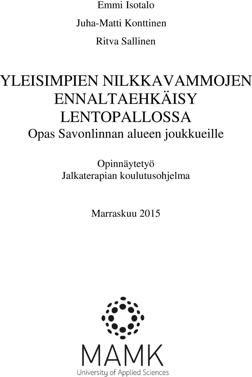 LENTOPALLOSSA Opas Savonlinnan alueen joukkueille
