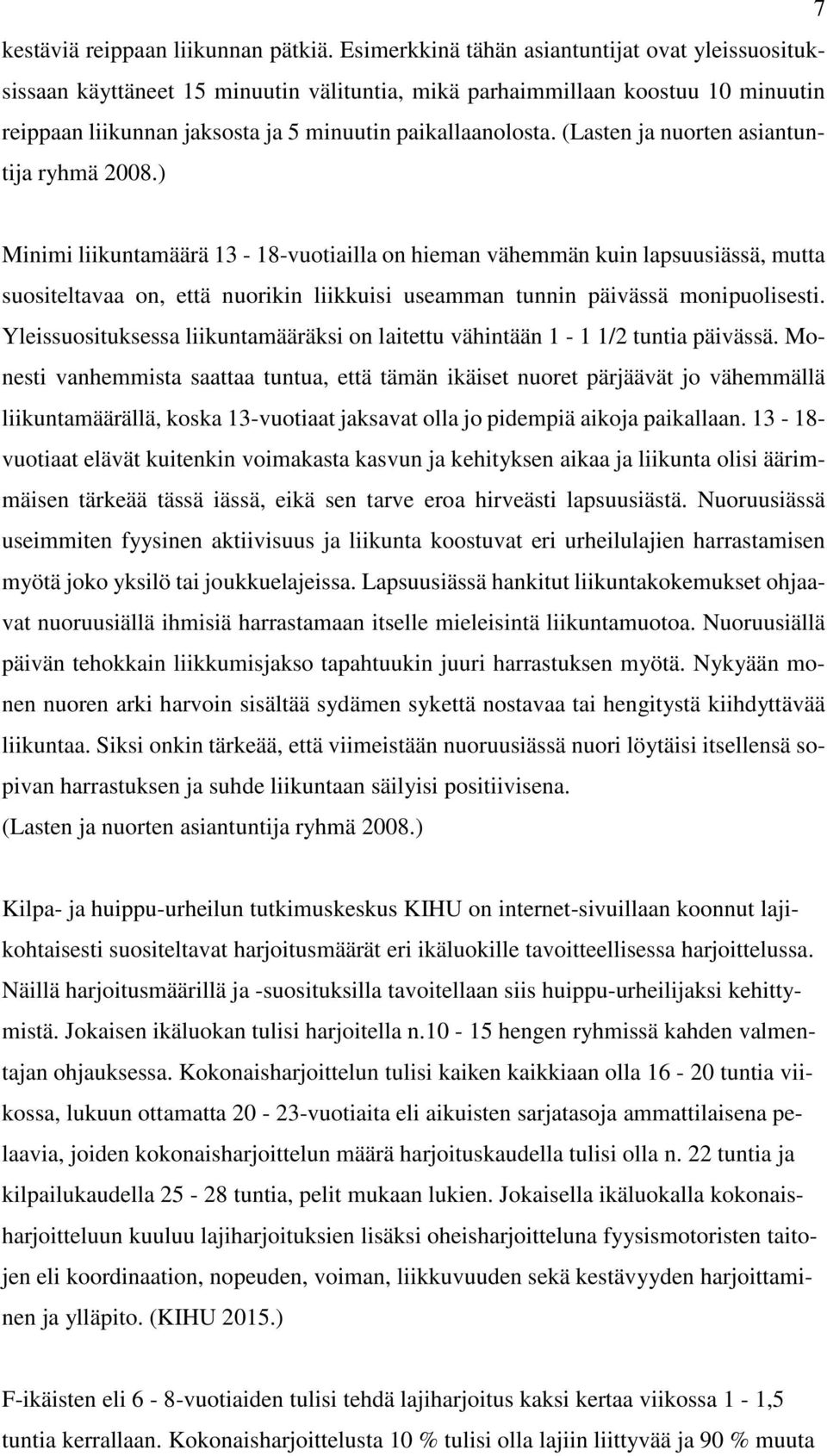 (Lasten ja nuorten asiantuntija ryhmä 2008.