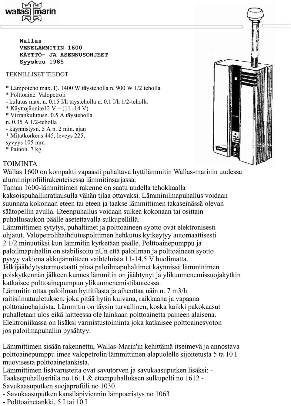 Wallas VENELÄMMITIN 1600 KÄYTTÖ- JA ASENNUSOHJEET Syyskuu 1985 TEKNILLISET  TIEDOT - PDF Free Download