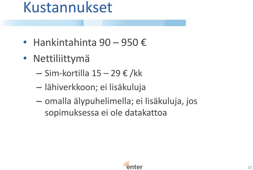 lähiverkkoon; ei lisäkuluja omalla