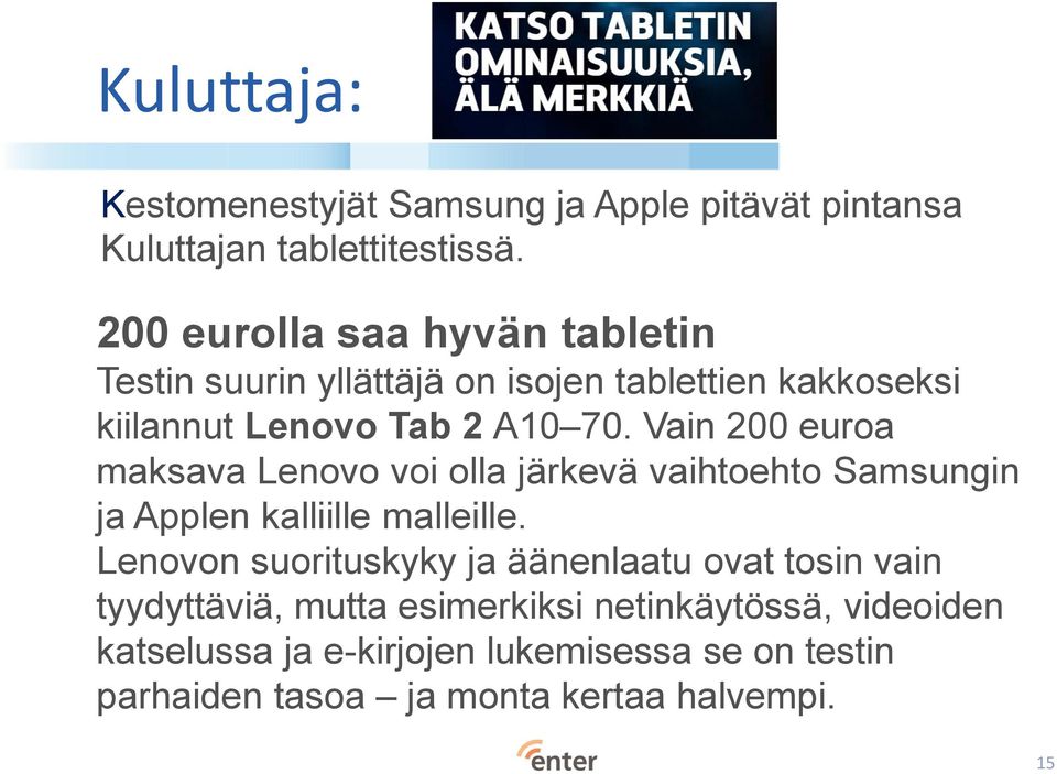 Vain 200 euroa maksava Lenovo voi olla järkevä vaihtoehto Samsungin ja Applen kalliille malleille.