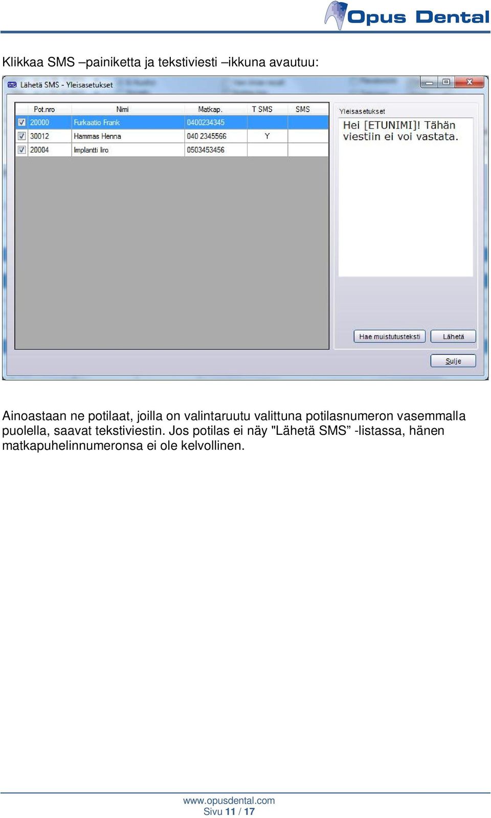 vasemmalla puolella, saavat tekstiviestin.