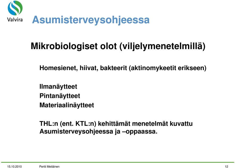 Pintanäytteet Materiaalinäytteet THL:n (ent.