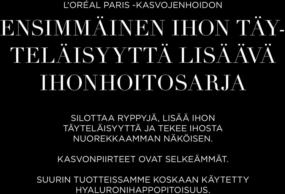 JA TEKEE IHOSTA NUOREKKAAMMAN NÄKÖISEN.