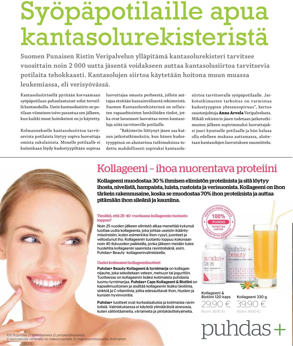 Kantasolusiirteellä pyritään korvaamaan syöpäpotilaan pahanlaatuiset solut terveillä kantasoluilla.