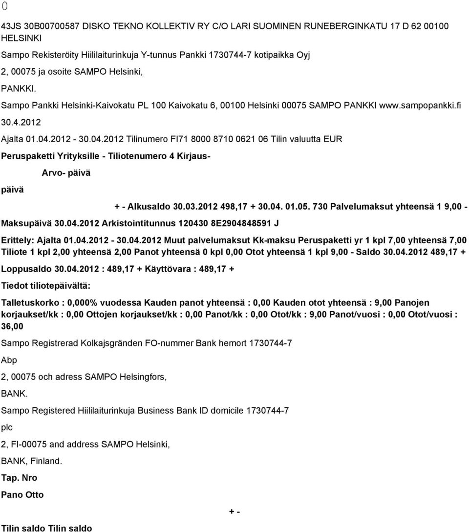 730 Palvelumaksut yhteensä 1 9,00 - Maksu 30.04.