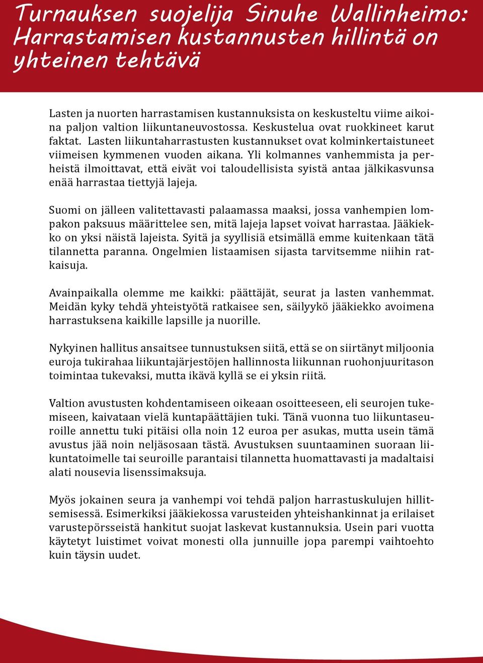 Lasten liikuntaharrastusten kustannukset ovat kolminkertaistuneet viimeisen kymmenen vuoden aikana.