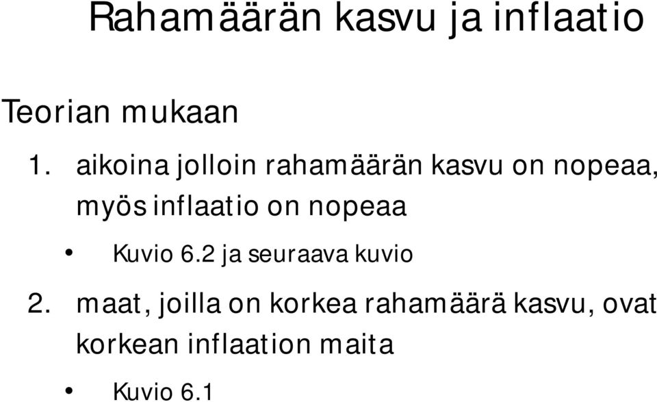 inflaatio on nopeaa Kuvio 6.2 ja seuraava kuvio 2.