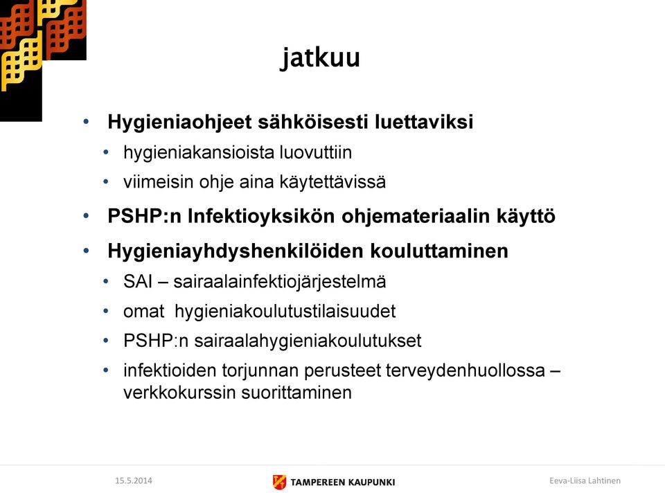 kouluttaminen SAI sairaalainfektiojärjestelmä omat hygieniakoulutustilaisuudet PSHP:n