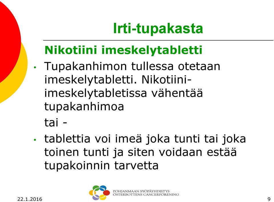 Nikotiiniimeskelytabletissa vähentää tupakanhimoa tai -