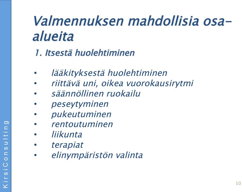 riittävä uni, oikea vuorokausirytmi säännöllinen ruokailu