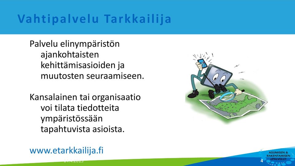 seuraamiseen.