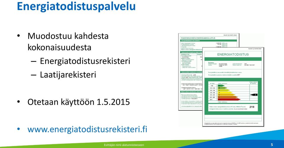 Laatijarekisteri Otetaan käyttöön 1.5.2015 www.