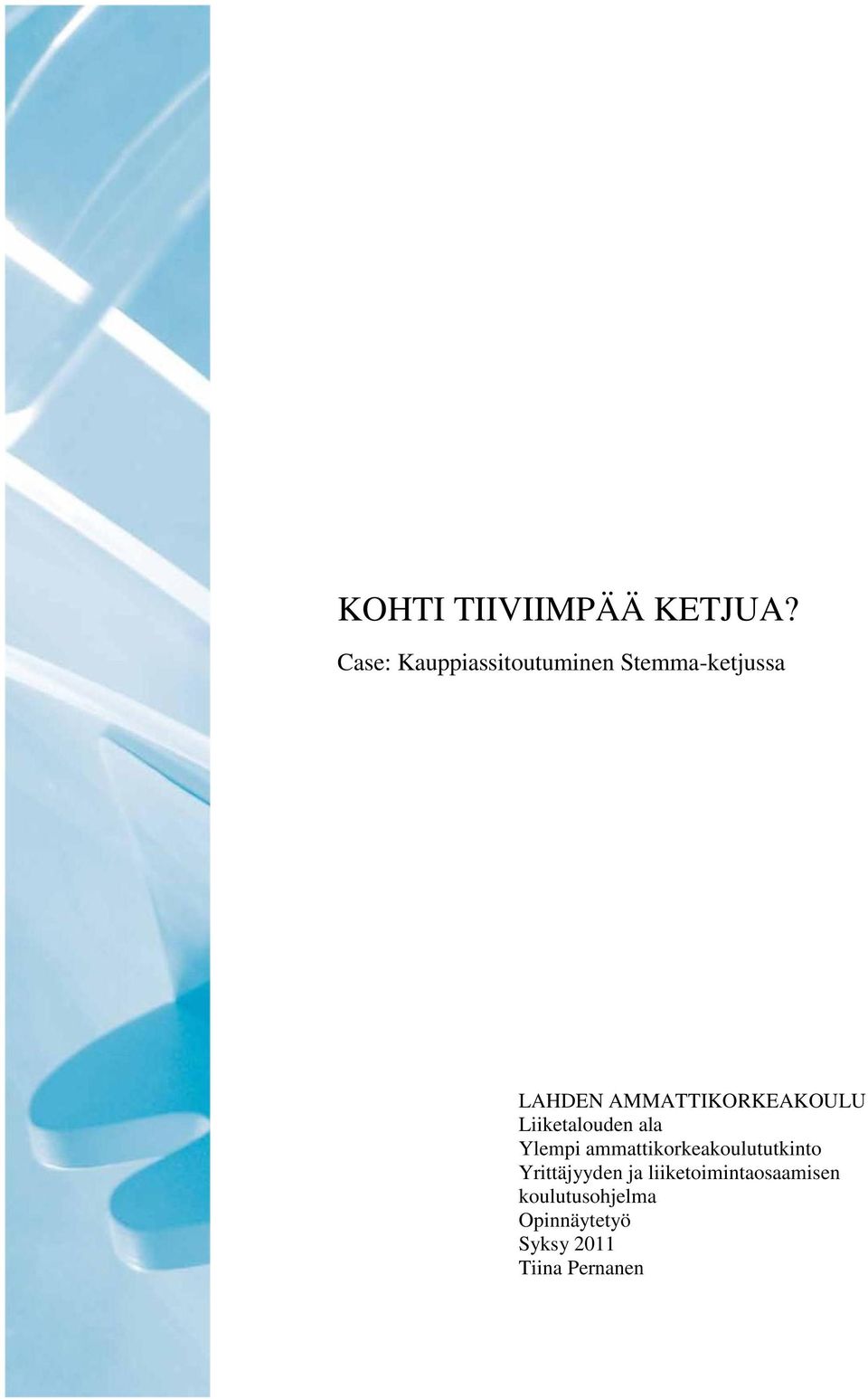 AMMATTIKORKEAKOULU Liiketalouden ala Ylempi