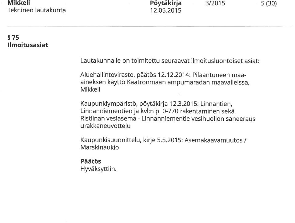 12.2014: Pilaantuneen maaaineksen käyttö Kaatronmaan ampumaradan maavalleissa, Mikkeli Kaupunkiympäristö, pöytäkirja 12.3.