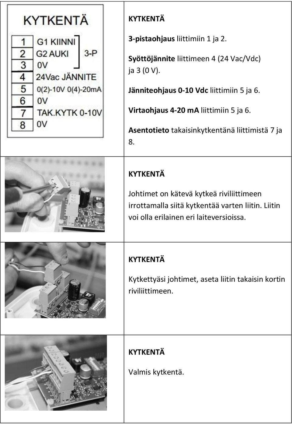 Asentotieto takaisinkytkentänä liittimistä 7 ja 8.