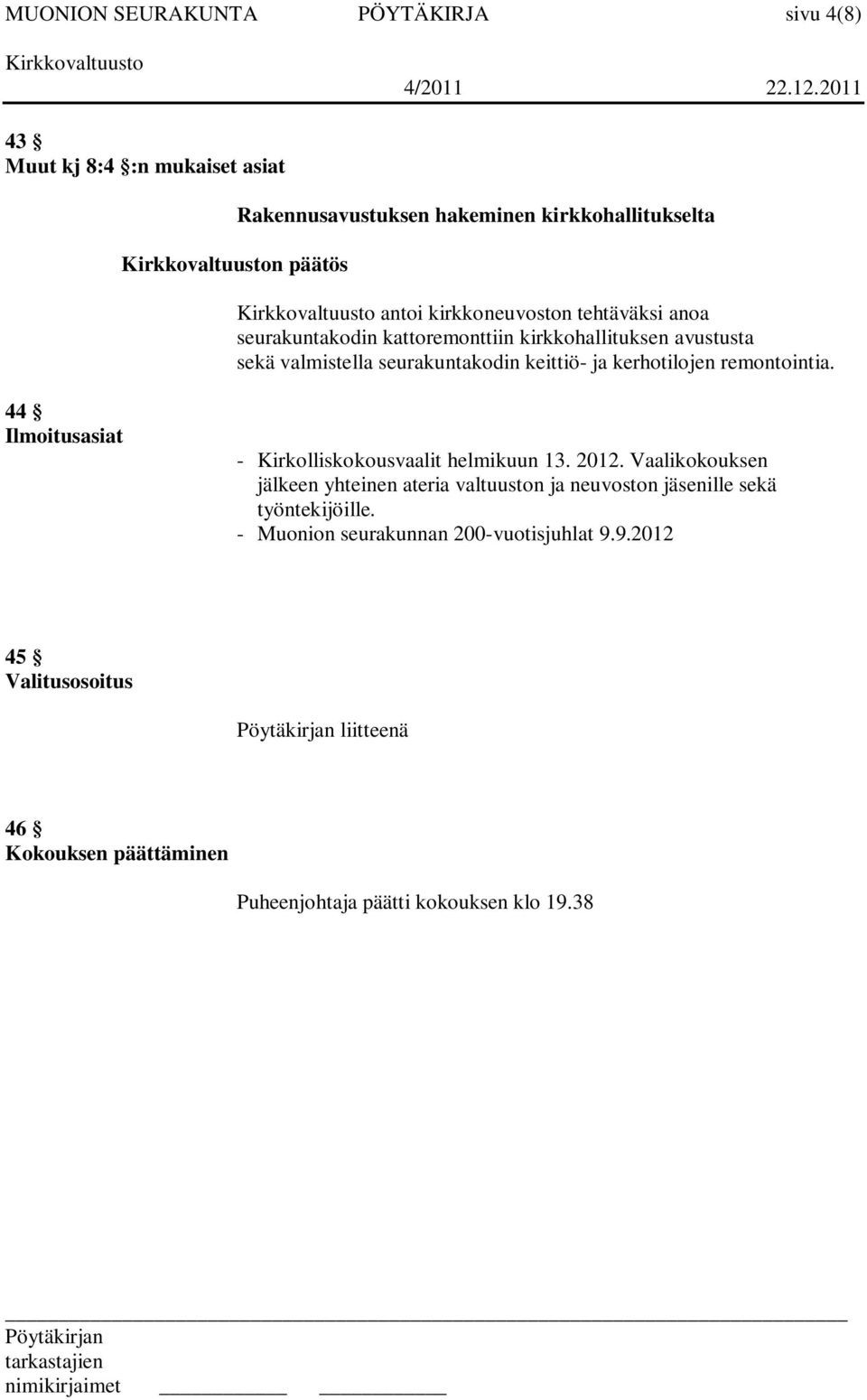 remontointia. 44 Ilmoitusasiat - Kirkolliskokousvaalit helmikuun 13. 2012.