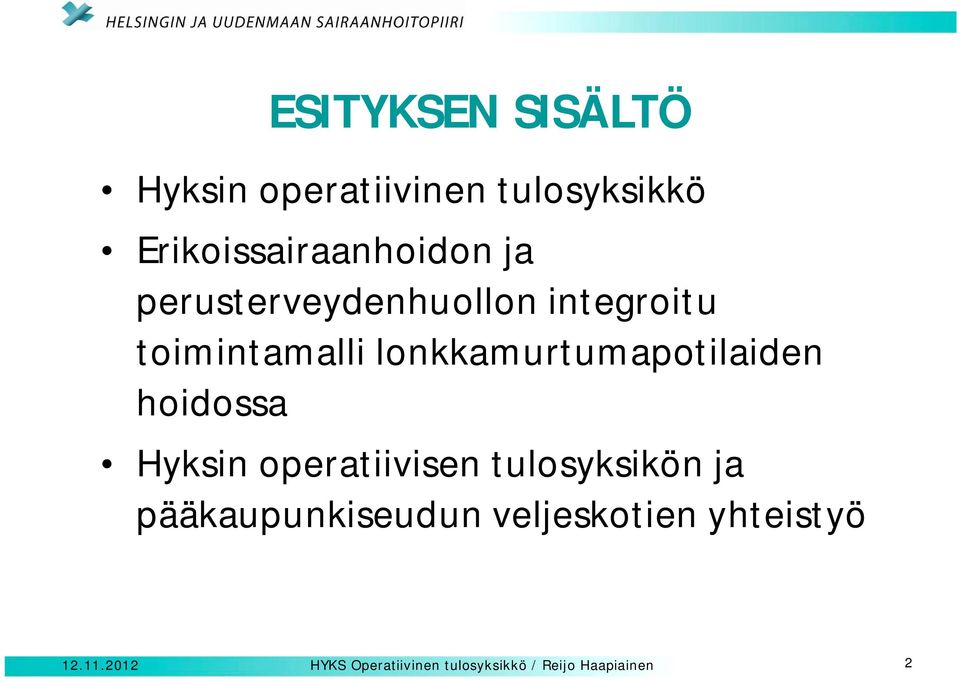 hoidossa Hyksin operatiivisen tulosyksikön ja pääkaupunkiseudun