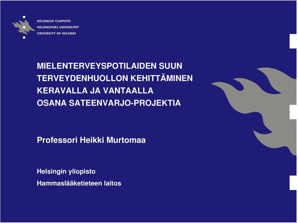 SATEENVARJO-PROJEKTIA Professori Heikki