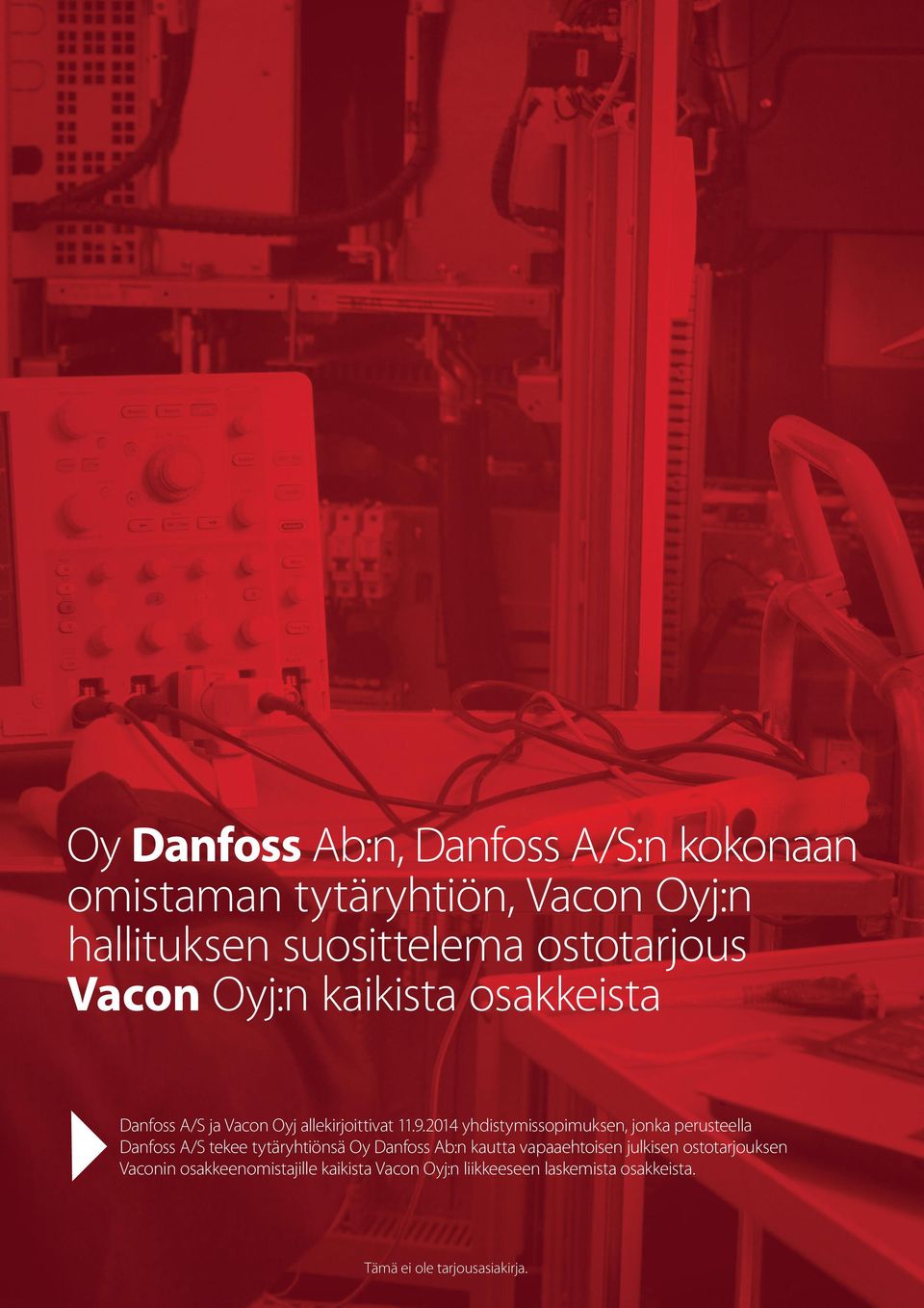 2014 yhdistymissopimuksen, jonka perusteella Danfoss A/S tekee tytäryhtiönsä Oy Danfoss Ab:n kautta vapaaehtoisen