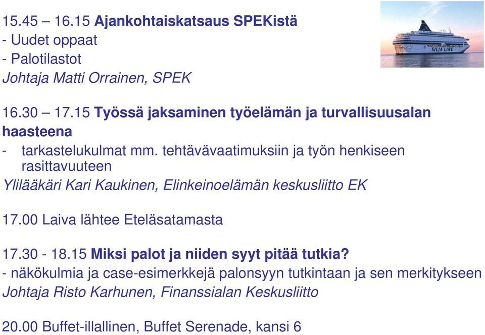 tehtävävaatimuksiin ja työn henkiseen rasittavuuteen Ylilääkäri Kari Kaukinen, Elinkeinoelämän keskusliitto EK 17.
