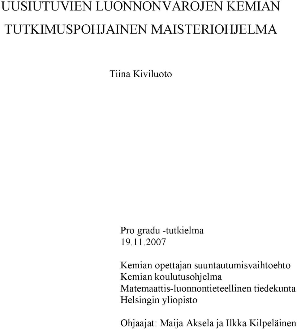 2007 Kemian opettajan suuntautumisvaihtoehto Kemian koulutusohjelma