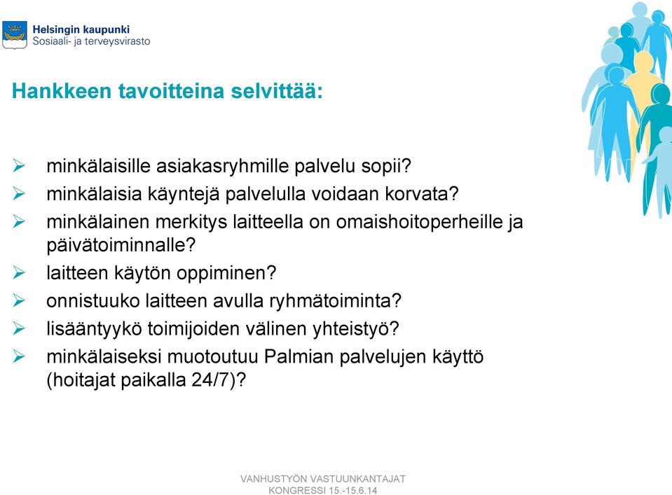 minkälainen merkitys laitteella on omaishoitoperheille ja päivätoiminnalle?