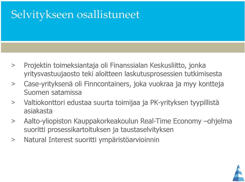 satamissa > Valtiokonttori edustaa suurta toimijaa ja PK-yrityksen tyypillistä asiakasta > Aalto-yliopiston