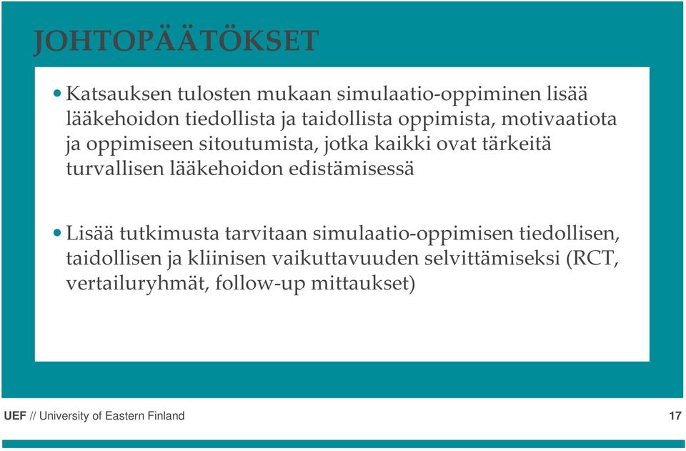 turvallisen lääkehoidon edistämisessä Lisää tutkimusta tarvitaan simulaatio-oppimisen