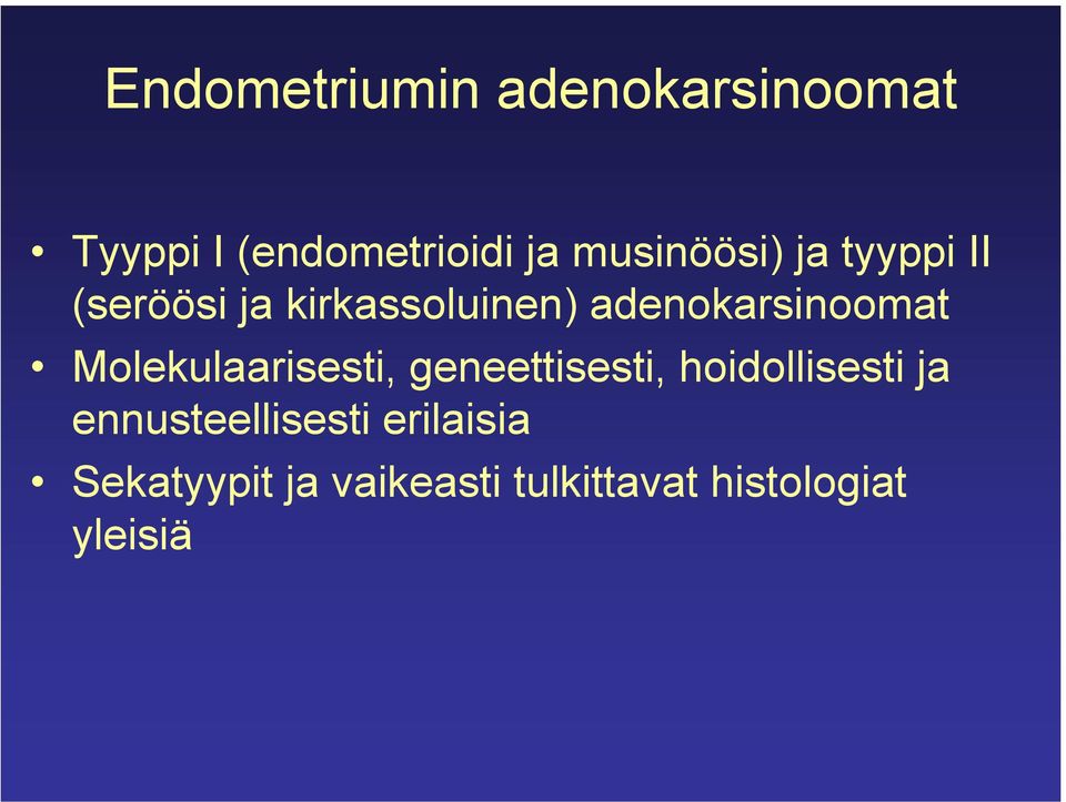 adenokarsinoomat Molekulaarisesti, geneettisesti, hoidollisesti