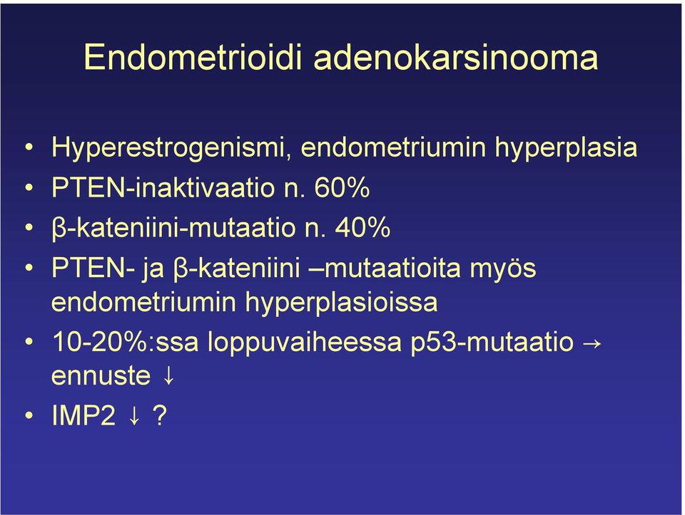 60% β-kateniini-mutaatio n.