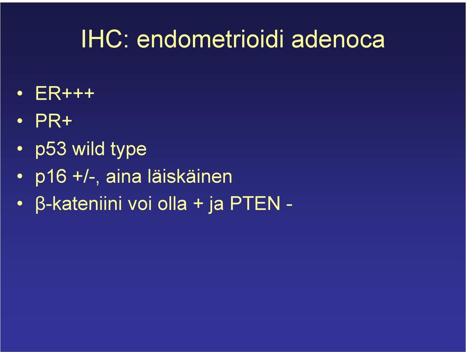 p16 +/-, aina läiskäinen