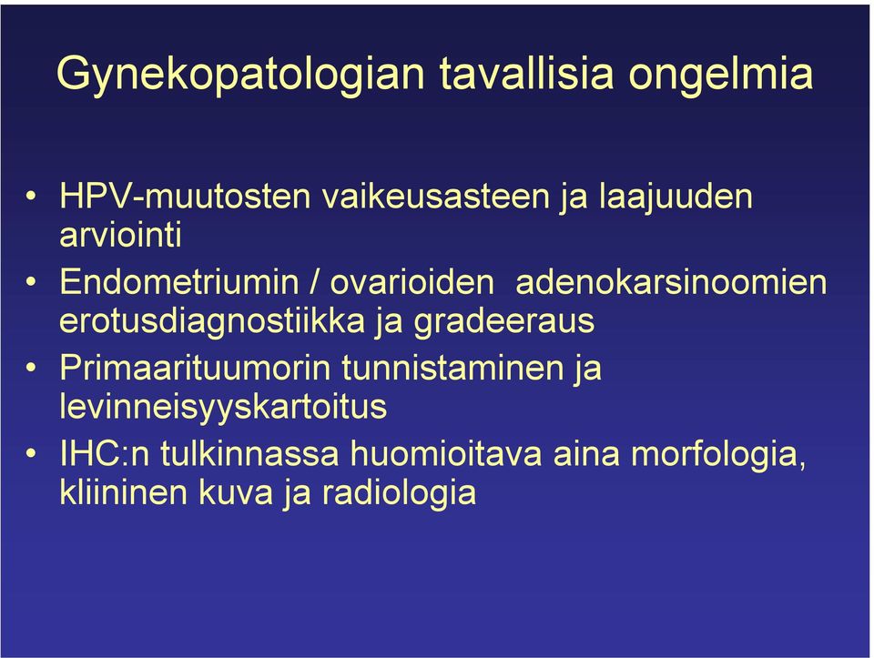 erotusdiagnostiikka ja gradeeraus Primaarituumorin tunnistaminen ja