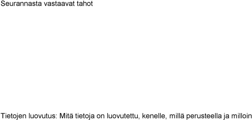 tietoja on luovutettu,