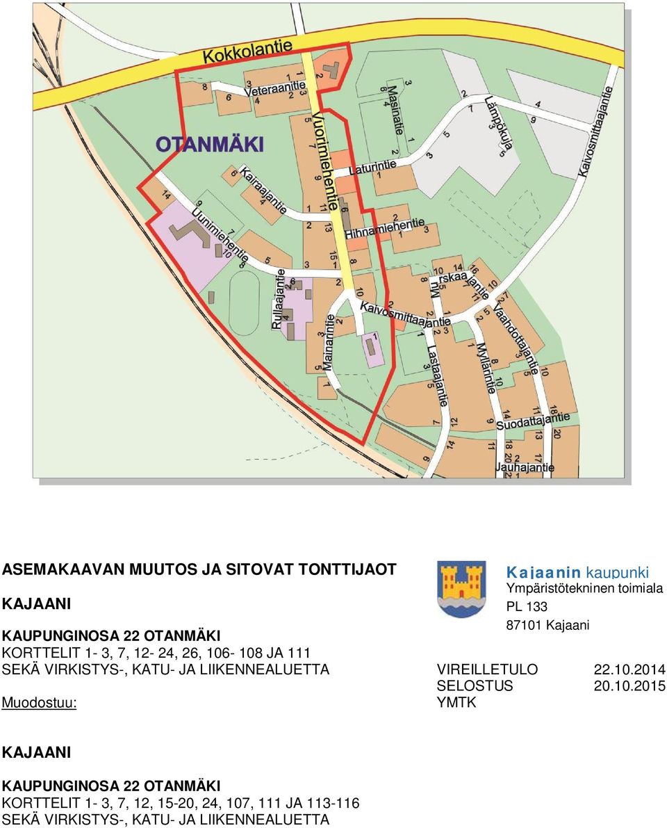 VIRKISTYS-, KATU- JA LIIKENNEALUETTA VIREILLETULO 22.10.