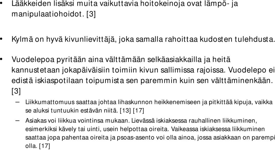 Vuodelepo ei edistä iskiaspotilaan toipumista sen paremmin kuin sen välttäminenkään.