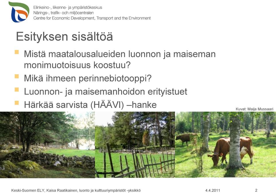 Luonnon- ja maisemanhoidon erityistuet Härkää sarvista (HÄÄVI) hanke