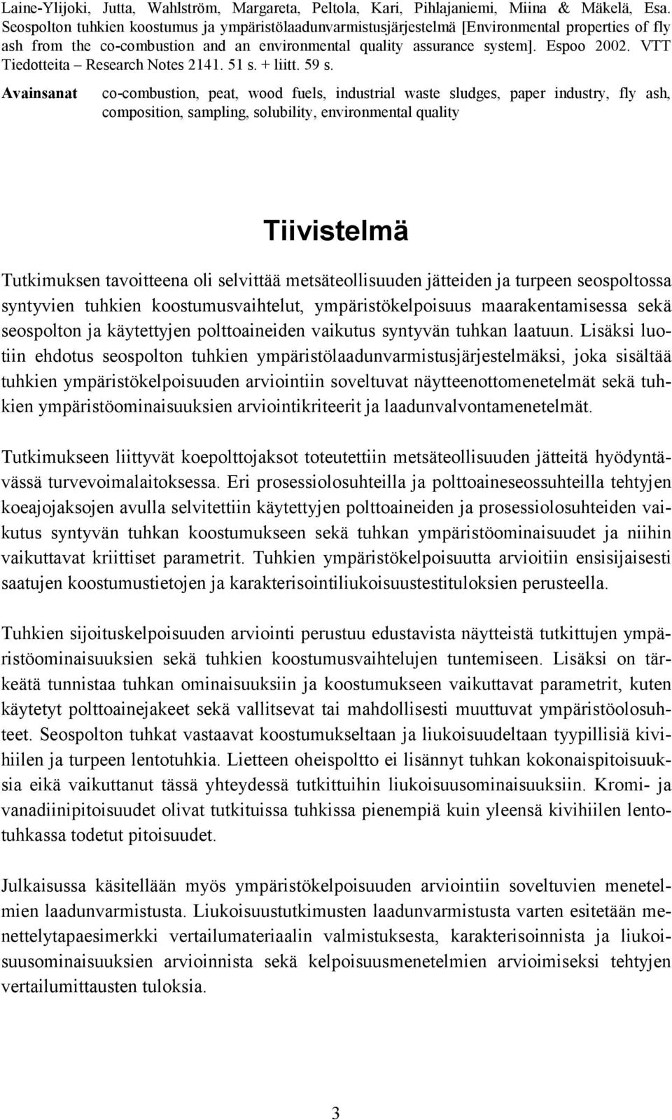 VTT Tiedotteita Research Notes 2141. 51 s. + liitt. 59 s.