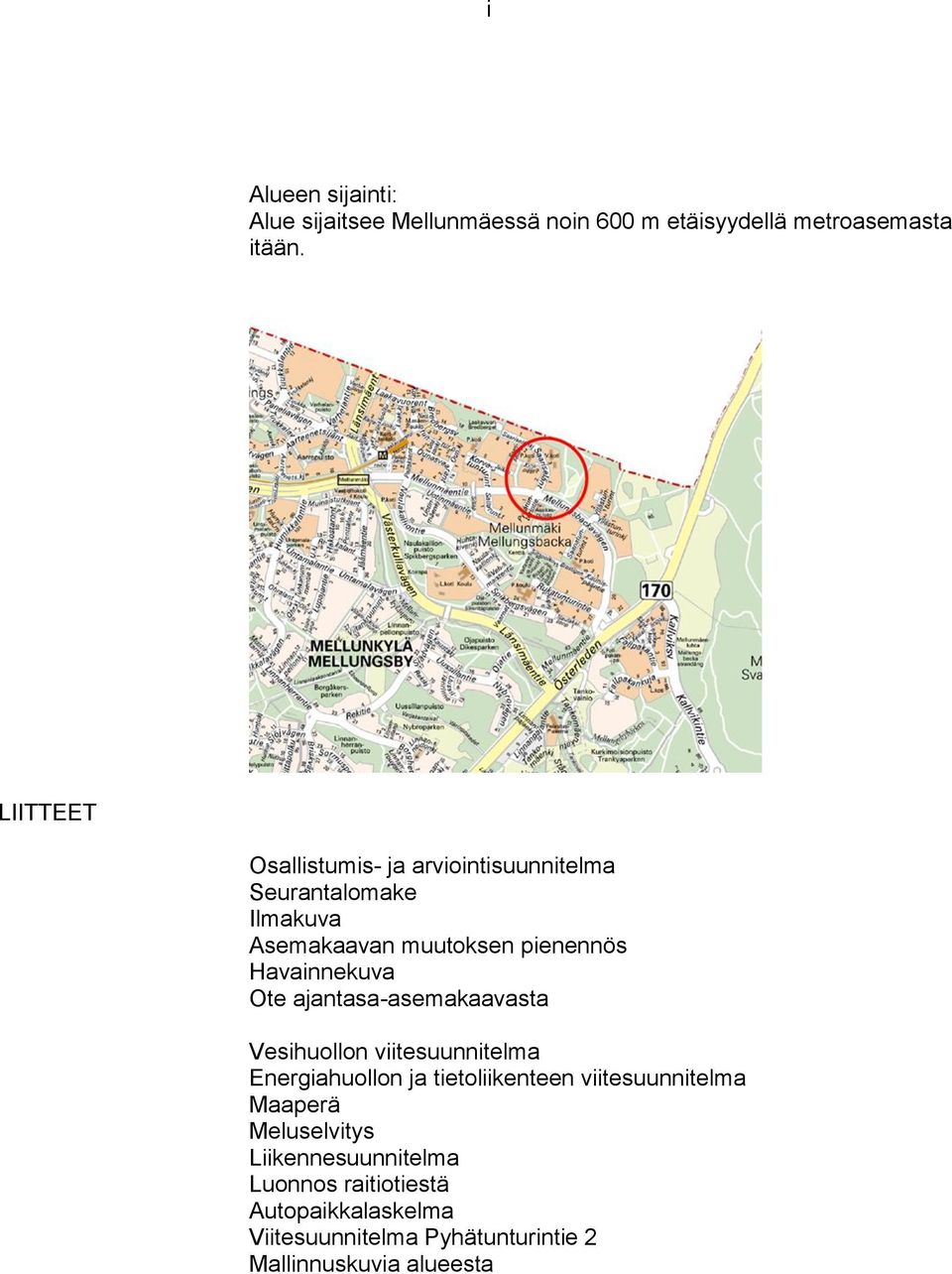 Havainnekuva Ote ajantasa-asemakaavasta Vesihuollon viitesuunnitelma Energiahuollon ja tietoliikenteen