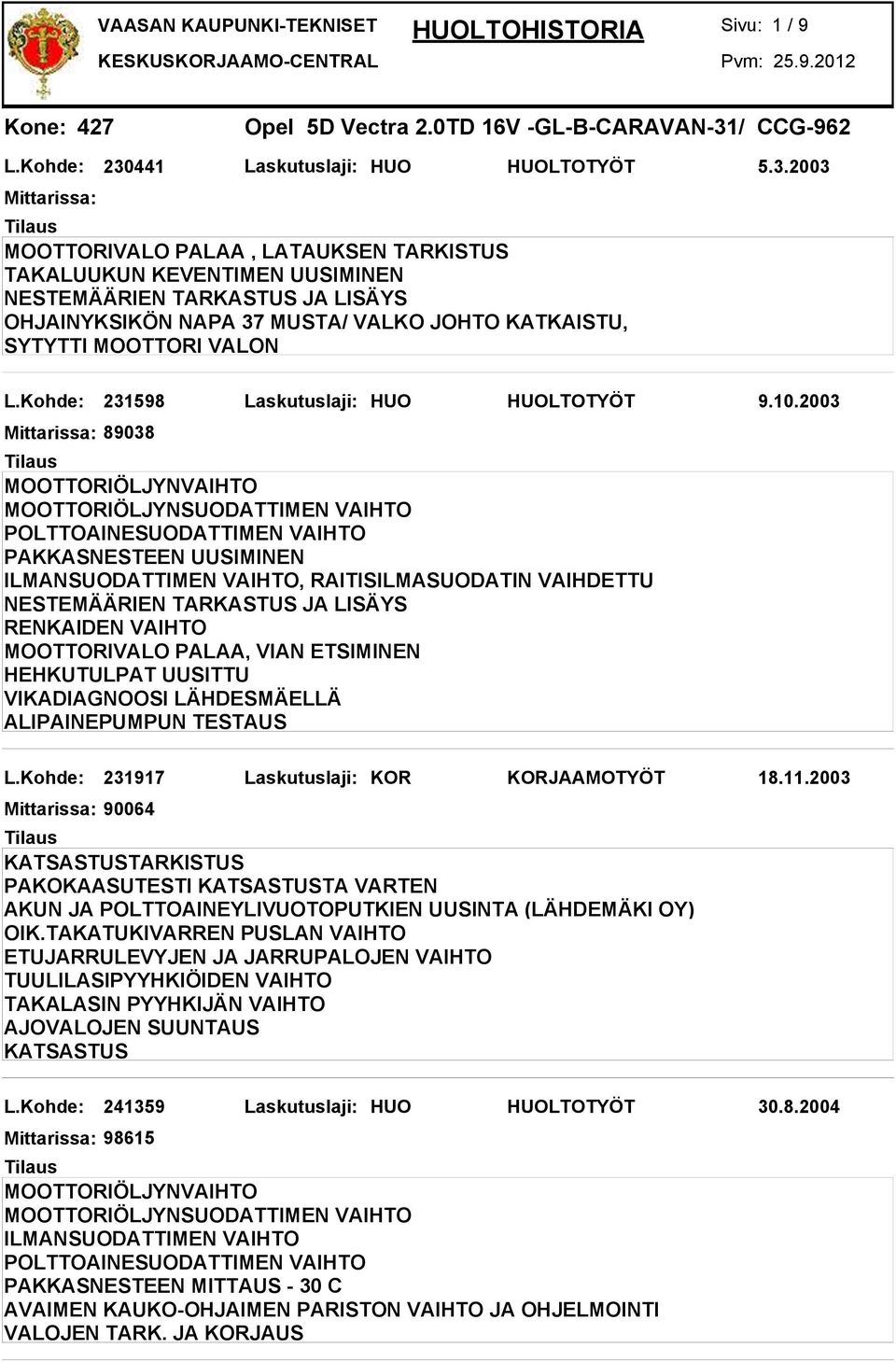 Kohde: 231598 Laskutuslaji: HUO HUOLTOTYÖT 9.10.