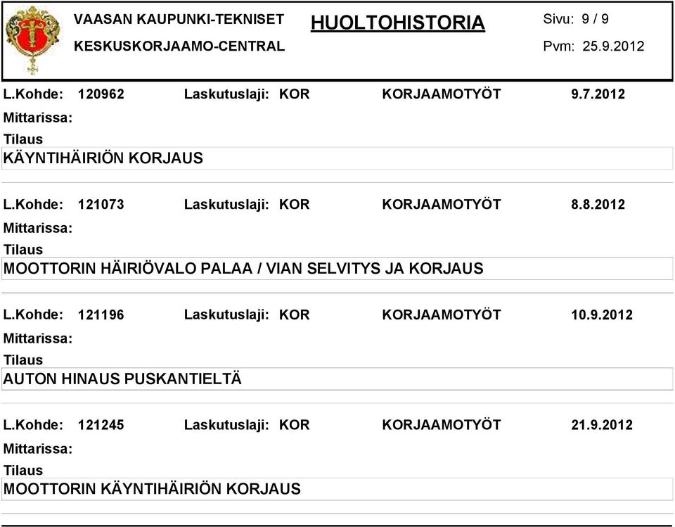 8.2012 MOOTTORIN HÄIRIÖVALO PALAA / VIAN SELVITYS JA KORJAUS L.