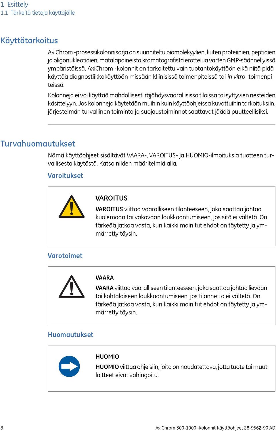erottelua varten GMP-säännellyissä ympäristöissä.