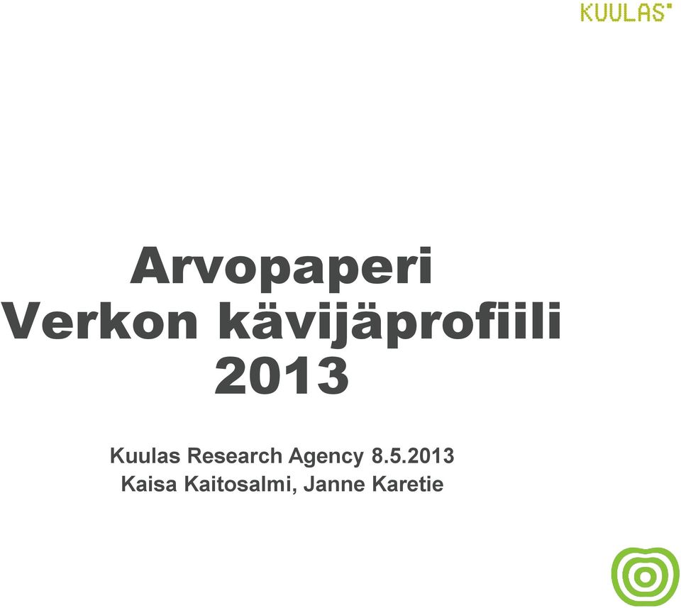 Kuulas Research Agency 8.