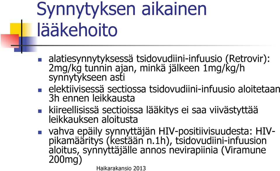 sectioissa lääkitys ei saa viivästyttää leikkauksen aloitusta vahva epäily synnyttäjän HIV-positiivisuudesta: