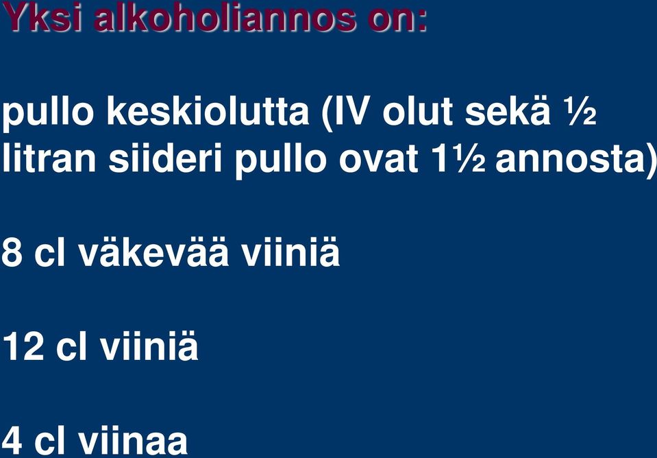 siideri pullo ovat 1½ annosta) 8