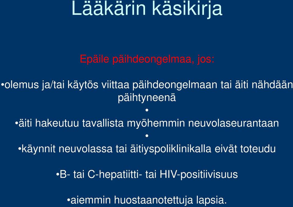 myöhemmin neuvolaseurantaan käynnit neuvolassa tai äitiyspoliklinikalla