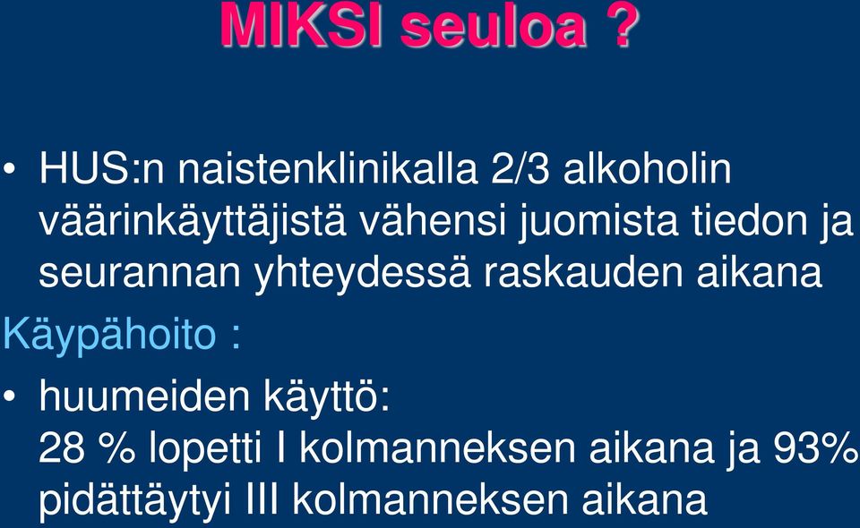 vähensi juomista tiedon ja seurannan yhteydessä raskauden