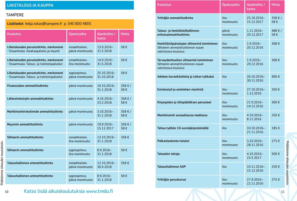 2016 Henkilöstöpalvelujen sihteerinä toimiminen Sihteerin ammattitutkinnon osaan valmistava koulutus 1.9.2016 20.12.