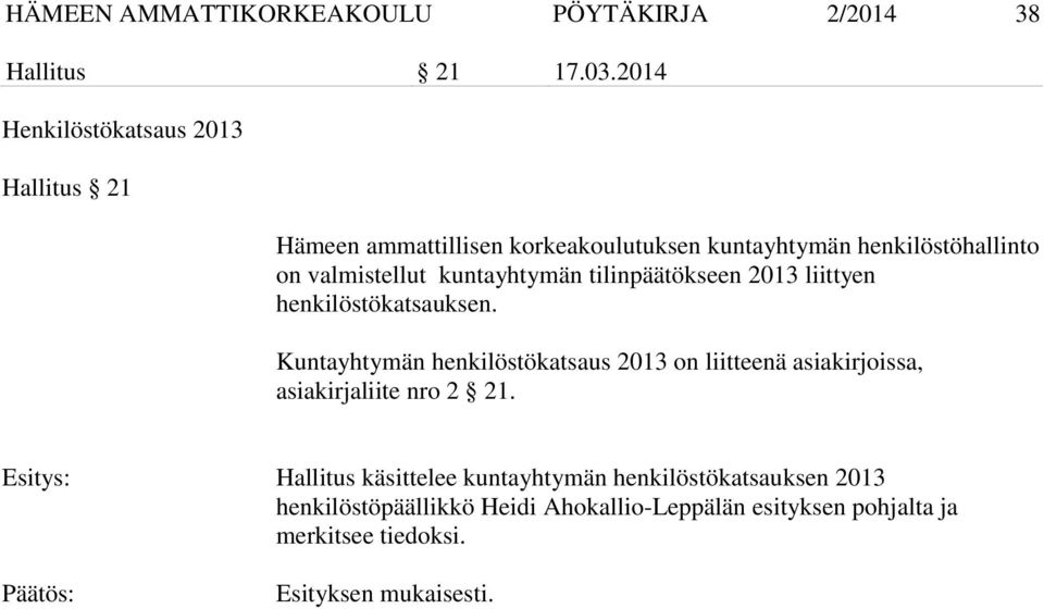kuntayhtymän tilinpäätökseen 2013 liittyen henkilöstökatsauksen.